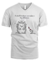 A small kindness can make a big difference shirt