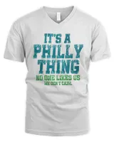 It's a Philly thing no one like us we don't care shirt