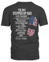 To my stepped up dad his name you didn't give me t shirt hoodie 3