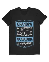 Mens Grandpa Is My Name Kickboxing Is My Game 22