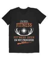 HuntingShirt Im Into Fitness Deer Freezer Funny Hunter Dad 236