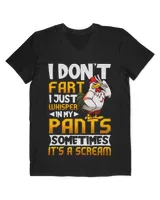 I Dont Fart I Just Whisper In My Pants Funny Chicken Saying 6