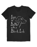 Life Is Better With Lab Clothes Black Labrador Retriever T-Shirt
