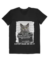 Catnip Made Me Do It Funny Cat QTCAT202211010011