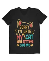 Sorry-Im-Late-My-Cat-Was-Sitting-On-Me-Shirt QTCAT051222A27