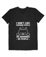 I Don't Like Morning People Or Mornings Or People Funny Cat HOC270323A11