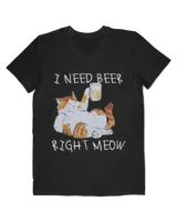 I Need Beer Right Meow Funny Beer and Cat HOC270323A15