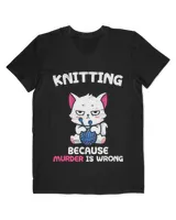 Knitting Because Murder Is Wrong Hobbies Knit Feline Cat HOC270323A19