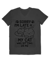 Sorry I M Late   My Cat Was Sitting On Me QTCAT011222A21