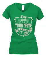 Keep Calm And Let YOUR NAME .Handle It. Design Your Own T-shirt