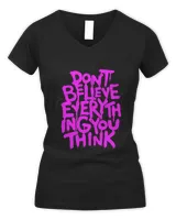 Dont Believe Everything That You Read Or Think Truth Shirt