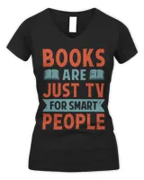 Books Are Just TV For Smart People Funny Book Lover