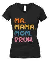 Ma Mama Mom Bruh Mother Mommy Mothers Day Humor And Funny