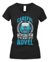 Careful Or You Will End Up In My Novel T Shirt