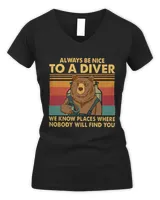 Bear Always Be Nice To A Diver We Know Places Where Nobody Will Find You Vintage Retro Shirt