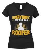 Everybody Looks Up To A Roofer Roofing Roof Construction