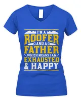 Im A Roofer And A Father Exhausted And Happy Roofing Dad