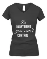 I'm Everything You Can Not Control