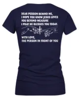 Love Like Jesus t-Shirt, Dear Person Behind me, Christian Shirt, Jesus Love You Beyond Measure, Gift for her t-Shirt, Front and Back