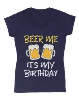 Beer Me It's My Birthday B-day Beer Lover Party T-Shirt