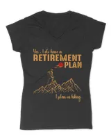 Yes, I do have a Retirement Plan - I plan on hiking t-shirt