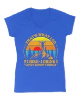 That's What I Do - I Hike I Drink And I Know Things T-shirt