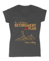 Yes, I do have a Retirement Plan - I plan on hiking t-shirt