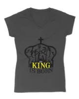 The King Is Born Christian's Birth Jesus Merry Christmas T-Shirt