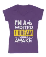 Im a Writer I Dream While Awake Writing Author Quote