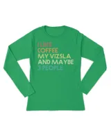 Vizsla Dog Owner Coffee Lovers Quote Gift Vintage Retro Sweatshirt