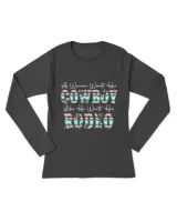 Western A Woman Wants Her Cowboy Like He Wants His Rodeo T-Shirt