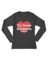 Try Some Kindness Asshole t-shirt