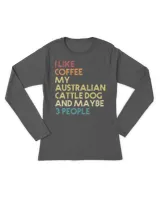 Australian Cattle Dog Owner Coffee Lovers Quote Gift Vintage Pullover Hoodie