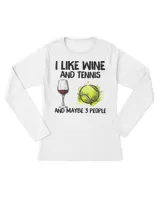 I Like Wine And Tennis and Maybe 3 People T-Shirt