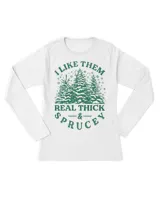 I Like Them Real Thick And Sprucey Funny Christmas Tree