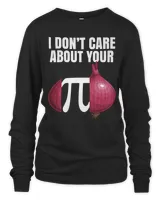 I Dont Care About Your Opinion Onion Pi Math Joke