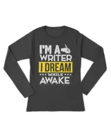 Im a Writer I Dream While Awake Writing Author Quote