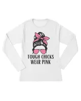 Tough Chicks Wear Pink Breast Cancer Awareness Novelty