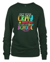 Get Your Cray On Last Day Of School6833 T-Shirt