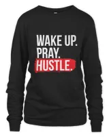 Wake Up Pray Hustle Grind T-Shirt