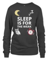 Official Sleep Is For The Weak T-Shirt