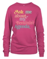 Feminist T-Shirt Ask me about my feminist agenda T-Shirt