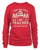 I have two titles mom and teacher and i rock them both