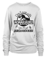 Dont Mess With Mommasaurus Youll Get Jurasskicked T-Shirt