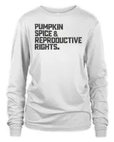 Pumpkin Spice and Reproductive Rights for Women Feminist Slogan T-Shirt