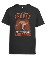 Kangaroo Gift You cant trust people who dont like Kangaroos 3