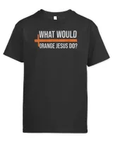 What Would Orange Jesus Do ,Pro Trump Orange Jesus Tee Shirt