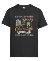 In my dream world books are free chocolate is healthy 116