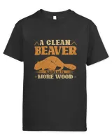 Clean Beaver Always Gets More Wood Adult Joke Beaver Hunter