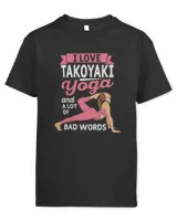 Takoyaki Yoga and Lot of Bad Words Pilates Funny Yogi Humor